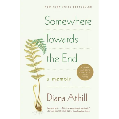 Somewhere Towards the End: A Memoir - Paperback