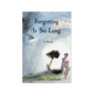 Forgetting Is So Long - Paperback