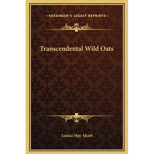 Transcendental Wild Oats - Hardcover