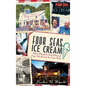 Four Seas Ice Cream: Sailing Through the Sweet History of Cape Cod's Favorite Ice Cream Parlor - Hardcover