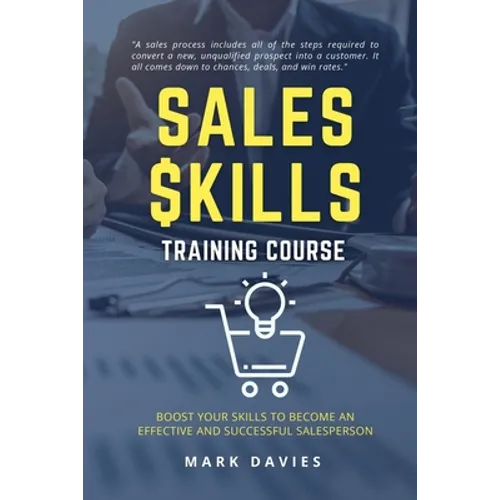 Sales Skill Training Program: Boost Your Skills to Become an Effective and Successful Salesperson - Paperback