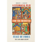 A Liturgical Play for the Medieval Feast of Fools: The Laon Ordo Joseph - Hardcover