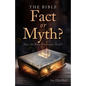 The Bible - Fact or Myth?: Does the Bible Contradict Itself? - Paperback