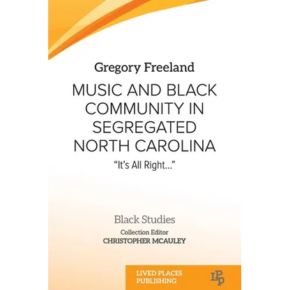 Music and Black Community in Segregated North Carolina: "It's all right..." - Paperback