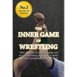 The Inner Game of Wrestling - Paperback