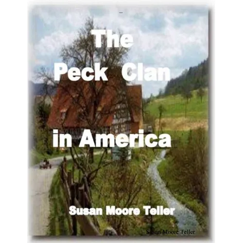 The Peck Clan in America Vol I - Standard Version 2019 - Paperback