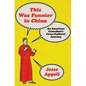 This Was Funnier in China: An American Comedian's Cross-Cultural Journey - Hardcover