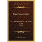 True Consecration: Or Close Abiding Of The Heart In God (1876) - Paperback