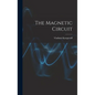 The Magnetic Circuit - Hardcover
