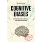 COGNITIVE BIASES - A Brief Overview of Over 160 Cognitive Biases: + Bonus Chapter: Algorithmic Bias - Paperback