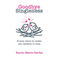 Goodbye Singleness - Paperback