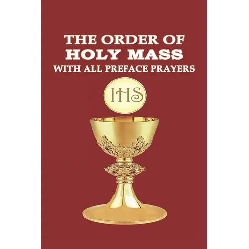 The Order of Holy Mass with All Preface Prayers - Paperback