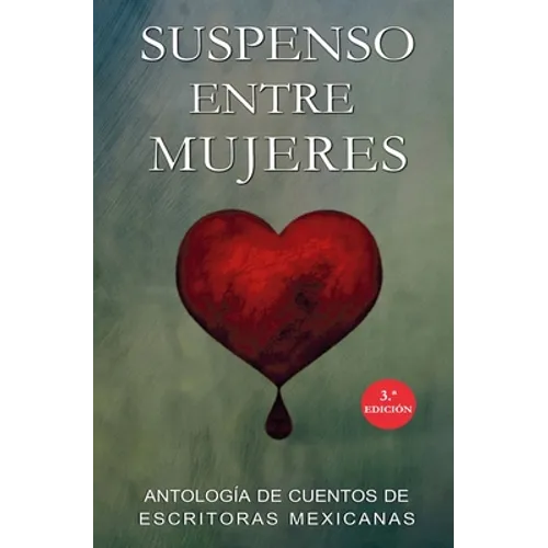 Suspenso entre Mujeres: Antología de Escritoras Mexicanas - Paperback