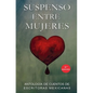 Suspenso entre Mujeres: Antología de Escritoras Mexicanas - Paperback