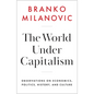 The World Under Capitalism: Observations on Economics, Politics, History, and Culture - Hardcover