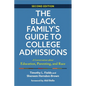 The Black Family's Guide to College Admissions: A Conversation about Education, Parenting, and Race - Paperback