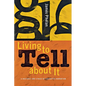 Living to Tell about It: A Rhetoric and Ethics of Character Narration - Paperback