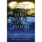 The Lost World of the Flood: Mythology, Theology, and the Deluge Debate Volume 5 - Paperback
