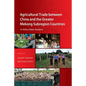 Agricultural Trade between China and the Greater Mekong Subregion Countries: A Value Chain Analysis - Paperback