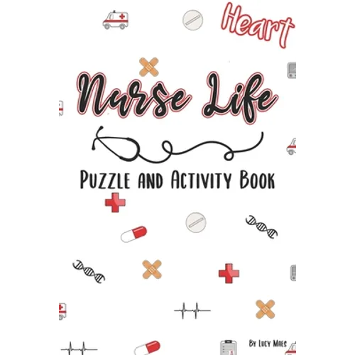Nurse Life - Puzzle & Activity Book: 120 Pages of Puzzles and Snarky Quotes to Color for Nurses - Paperback