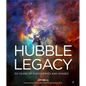 Hubble Legacy: 30 Years of Discoveries and Images - Hardcover