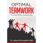 Optimal Teamwork: A Comprehensive Understanding - Paperback
