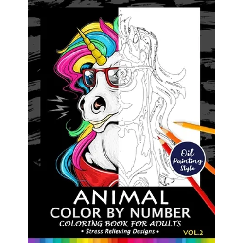 Animals Color by Numbers for Adults Vol.2: Adults Coloring Book Stress Relieving Designs Patterns - Paperback