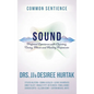 Sound: Profound Experiences with Chanting, Toning, Music, and Healing Frequencies - Hardcover