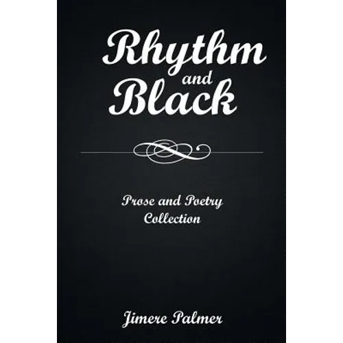 Rhythm & Black: Prose and Poetry Collection - Paperback