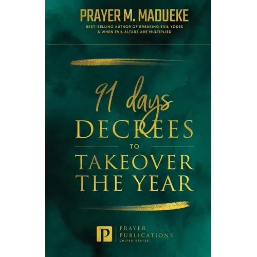 91 Days Decrees to Takeover the Year - Paperback
