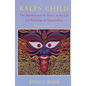 Kali's Child: The Mystical and the Erotic in the Life and Teachings of Ramakrishna - Paperback