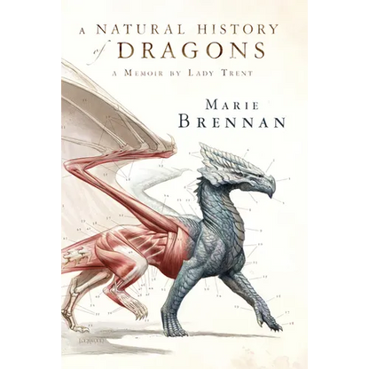 A Natural History of Dragons: A Memoir by Lady Trent - Paperback