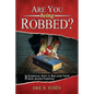 Are You Being Robbed?: 8 Essential Keys to Reclaim Your God-Given Purpose - Paperback