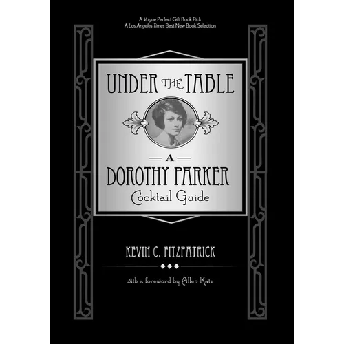 Under the Table: A Dorothy Parker Cocktail Guide - Hardcover
