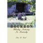 The Evolution of the Bourbon Whiskey Industry in Kentucky - Hardcover