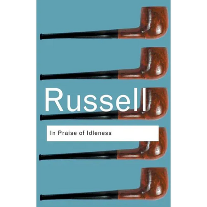 In Praise of Idleness: And Other Essays - Paperback