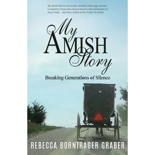 My Amish Story: Breaking Generations of Silence - Paperback