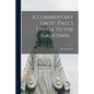 A Commentary on St. Paul's Epistle to the Galatians ...; v.1 - Paperback