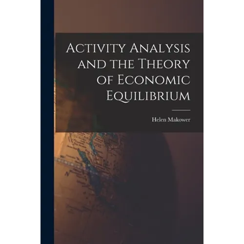 Activity Analysis and the Theory of Economic Equilibrium - Paperback
