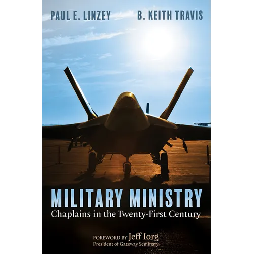 Military Ministry: Chaplains in the Twenty-First Century - Hardcover