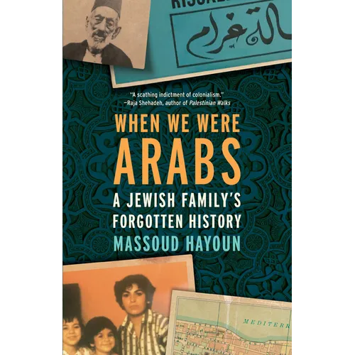 When We Were Arabs: A Jewish Family's Forgotten History - Paperback