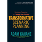 Transformative Scenario Planning: Working Together to Change the Future - Paperback