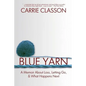 Blue Yarn: A Memoir About Loss, Letting Go, and What Happens Next - Paperback