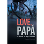 Love, Papa: A Book to My Children - Paperback