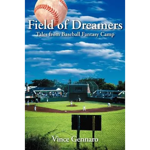 Field of Dreamers: Tales from Baseball Fantasy Camp - Paperback