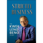 Strictly Business: The Kwek Leng Beng Story - Hardcover
