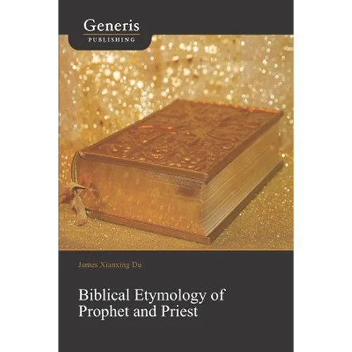 Biblical Etymology of Prophet and Priest - Paperback