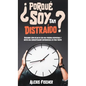 ¿Porqué Soy Tan Distraído?: Descubre Cómo Dejar de Ser una Persona Despistada y Obtén una Concentración Superhumana en Poco Tiempo - Hardcover
