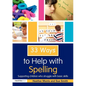 33 Ways to Help with Spelling: Supporting Children Who Struggle with Basic Skills - Paperback