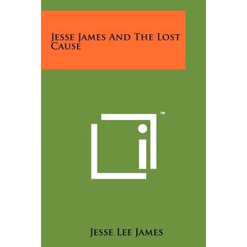 Jesse James And The Lost Cause - Paperback